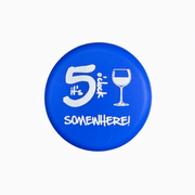 Blue silicone wine cap with the text 'It's 5 o'clock somewhere!' and a wine glass illustration.