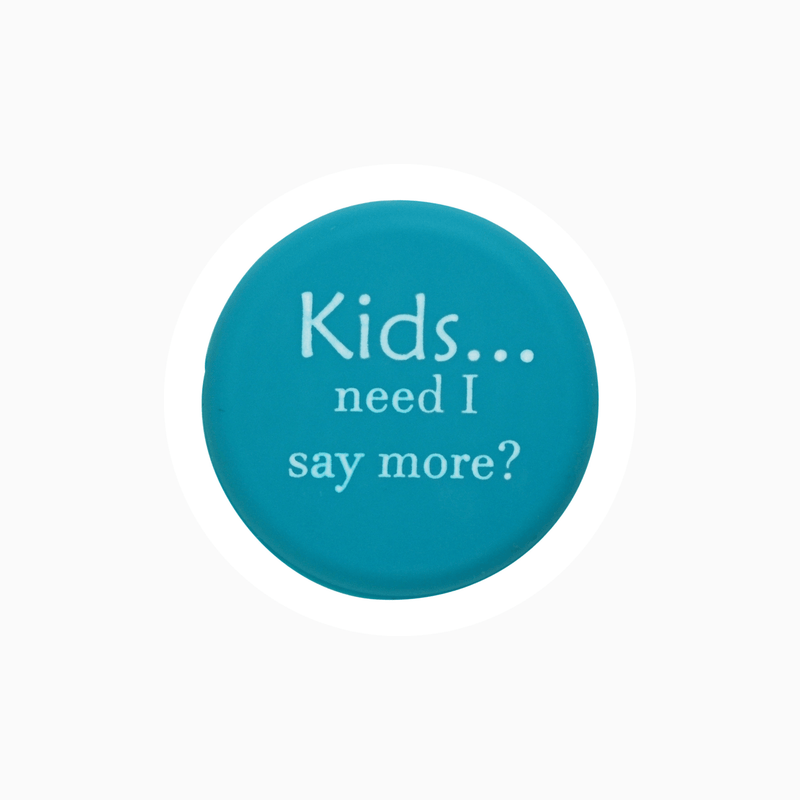 Blue silicone wine cap with the text 'Kids... need I say more?' for humorous wine lovers.