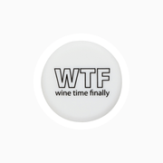 Silicone wine cap with the phrase 'WTF wine time finally' designed for fun and functionality.